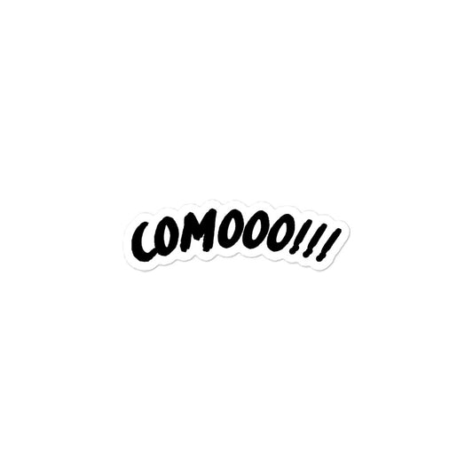 “Comooo!!!” Sticker